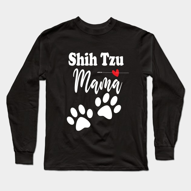 Shih Tzu Mama Shih Tzu Mama Shirt Gift For Shih Tzu Mom Shirt Shih Tzu Lover Long Sleeve T-Shirt by wirefox